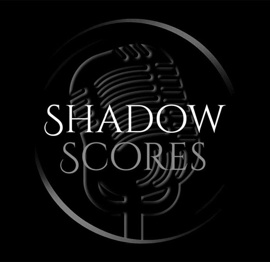 Shadow Scores Podcast